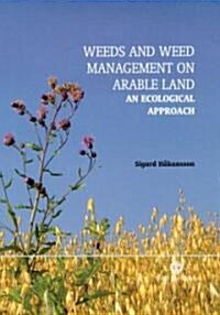 Weeds and Weed Management on Arable Land: An Ecological Approach (Hardcover)