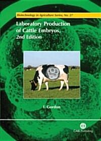 Laboratory Production of Cattle Embryos (Hardcover, 2 ed)