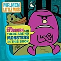 Mr. Stubborn Says There Are No Monsters in This Book (Paperback)