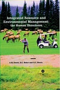 Integrated Resource and Environmental Management : The Human Dimension (Paperback)