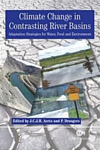 Climate Change in Contrasting River Basins : Adaptation Strategies for Water, Food and Environment (Hardcover)