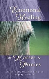 Emotional Healing For Horses & Ponies (Paperback)