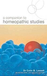 A Companion to Homoeopathic Studies (Paperback)