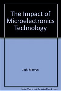 Impact of Microelectronics Technology (Paperback)