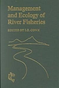 Management and Ecology of River Fisheries (Hardcover)