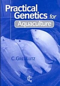 Practical Genetics for Aquacul (Hardcover)