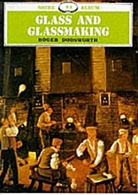 Glass and Glassmaking (Paperback)