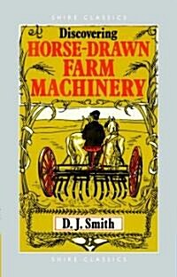 Discovering Horse-Drawn Farm Machinery (Paperback)