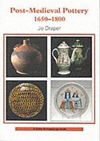 Post-mediaeval Pottery, 1650-1800 (Paperback)