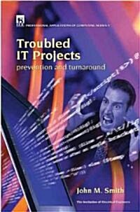 Troubled IT Projects : Prevention and turnaround (Paperback)