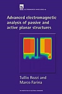 Advanced Electromagnetic Analysis of Passive and Active Planar Structures (Hardcover)