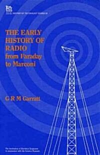 The Early History of Radio : From Faraday to Marconi (Hardcover)