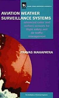 Aviation Weather Surveillance Systems : Advanced radar and surface sensors for flight safety and air traffic management (Hardcover)
