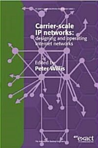 Carrier-Scale IP Networks : Designing and operating Internet networks (Hardcover)