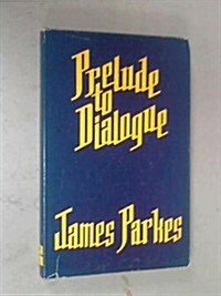 Prelude to Dialogue : Jewish-Christian Relationships (Paperback)