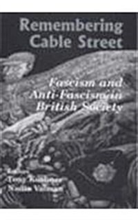 Remembering Cable Street : Fascism and Anti-fascism in British Society (Hardcover)