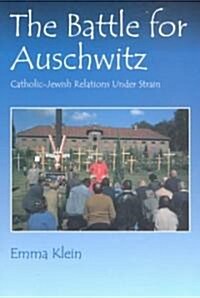 The Battle for Auschwitz (Paperback)