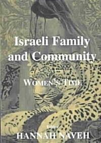 Israeli Family and Community : Womens Time (Paperback)