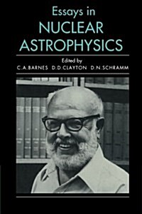 Essays in Nuclear Astrophysics (Paperback)