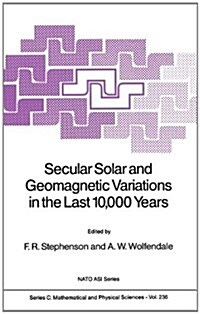 Secular Solar and Geomagnetic Variations in the Last 10,000 Years (Hardcover, 1988)