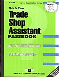 Trade Shop Assistant: Passbooks Study Guide (Spiral)