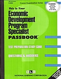 Economic Development Program Specialist: Passbooks Study Guide (Spiral)