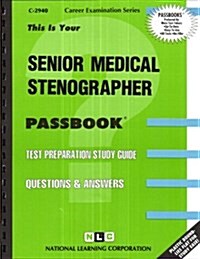 Senior Medical Stenographer: Passbooks Study Guide (Spiral)