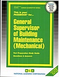 General Supervisor of Building Maintenance (Mechanical): Passbooks Study Guide (Spiral)