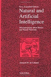 Natural and artificial intelligence : misconceptions about brains and neural networks New, expanded ed