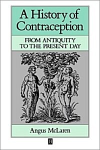 A History of Contraception - From Antiquity to the Present Day (Paperback)