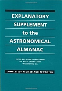 Explanatory Supplement to the Astronomical Almanac (Hardcover, Subsequent)