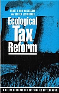 Ecological Tax Reform : A Policy Proposal for Sustainable Development (Paperback)