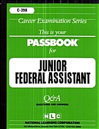 Junior Federal Assistant: Passbooks Study Guide (Spiral)