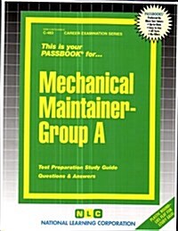 Mechanical Maintainer -Group a: Passbooks Study Guide (Spiral)
