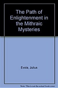 The Path of Enlightenment in the Mithraic Mysteries (Paperback)