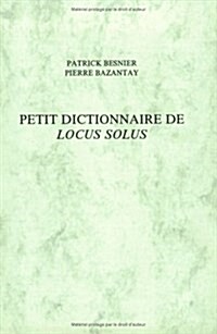 Petit Dictionnaire De Locus Solus (Paperback)