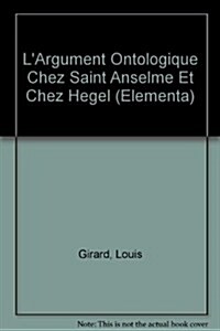 LArgument Ontologique Chez Saint Anselme Et Chez Hegel (Hardcover)