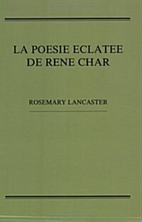 LA Poesie Eclatee De Rene Char (Paperback)