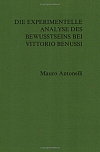 Die Experimentelle Analyse Des Bewubtseins Bei Vittorio Benussi (Paperback)