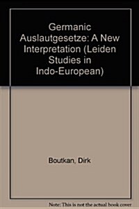 The Germanic Auslautgesetze. a New Interpretation (Hardcover)