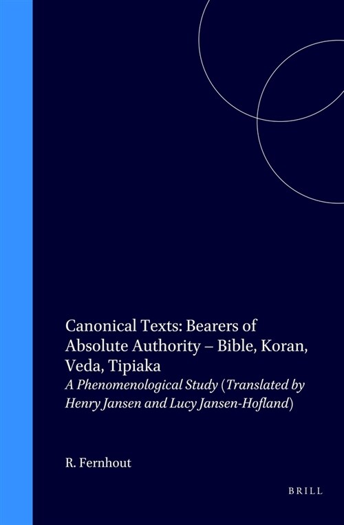 Canonical Texts. Bearers of Absolute Authority. Bible, Koran, Veda, Tipitaka (Hardcover)