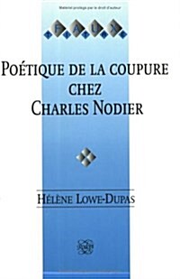 Poetique De LA Coupure Chez Charles Nodier (Paperback)