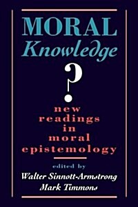 Moral Knowledge: New Readings in Moral Epistemology (Paperback)