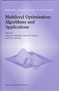 Multilevel Optimization: Algorithms and Applications (Hardcover, 1998)