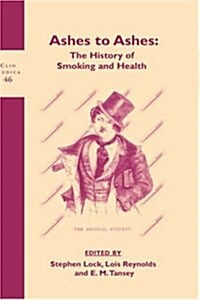 Ashes to Ashes: The History of Smoking and Health (Hardcover, 2)