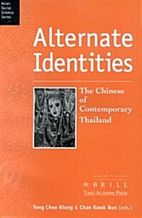 Alternate Identities: The Chinese of Contemporary Thailand (Paperback)