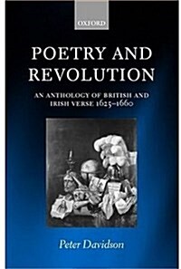 Poetry and Revolution: An Anthology of British and Irish Verse 1625-1660 (Paperback)