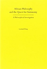 African Philosophy and the Quest for Autonomy (Paperback)