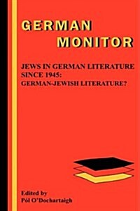 Jews in German Literature Since 1945: German-Jewish Literature? (Hardcover)