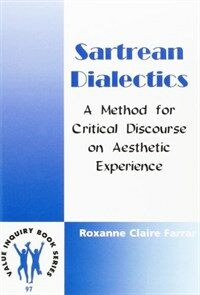 Sartrean dialectics : a method for critical discourse on aesthetic experience